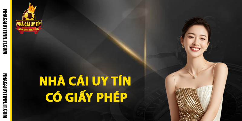 Giới thiệu nhà cái uy tín có giấy phép